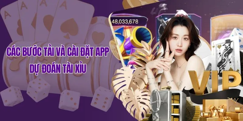 Các bước tải và cài đặt app dự đoán tài xỉu