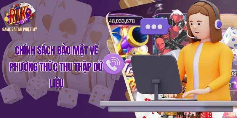 Chính sách bảo mật về phương thức thu thập dữ liệu