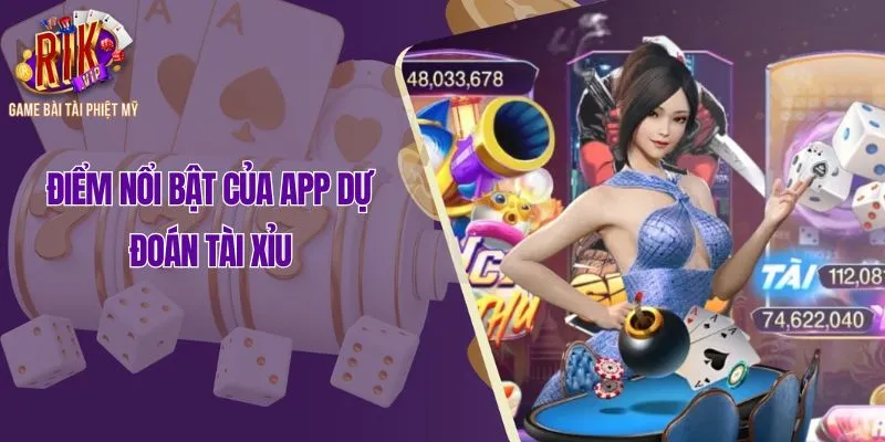 Điểm nổi bật của app dự đoán tài xỉu