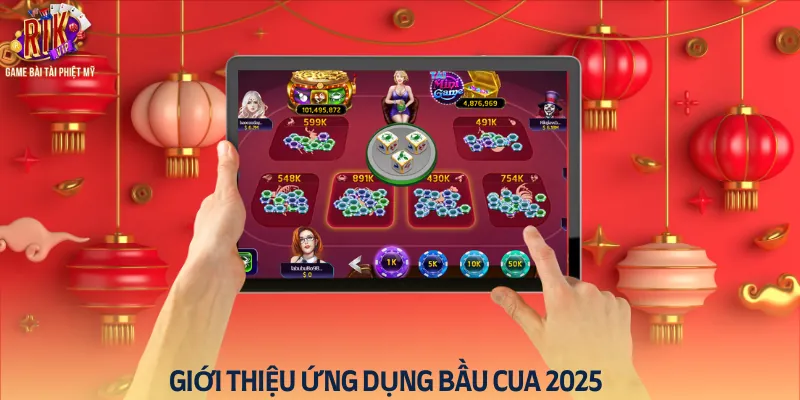 Sơ lược về ứng dụng bầu cua 2025