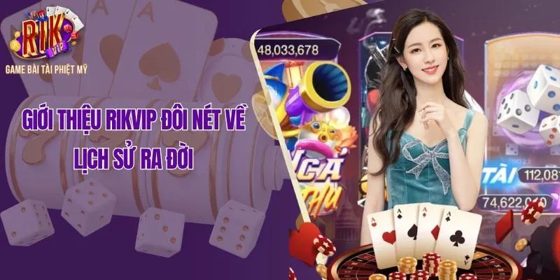 Giới thiệu Rikvip đôi nét về lịch sử ra đời