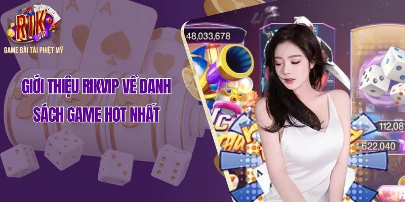 Giới thiệu Rikvip về danh sách game hot nhất