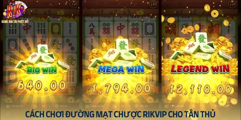 Hướng dẫn chơi Đường Mạt Chược Rikvip cho tân thủ
