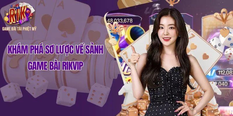 Khám phá sơ lược về sảnh game bài Rikvip