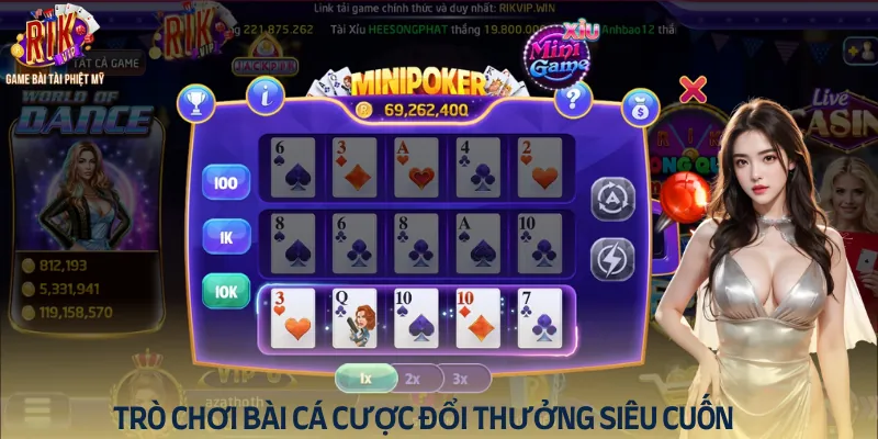 Mini poker - Trò chơi bài cá cược đổi thưởng siêu cuốn