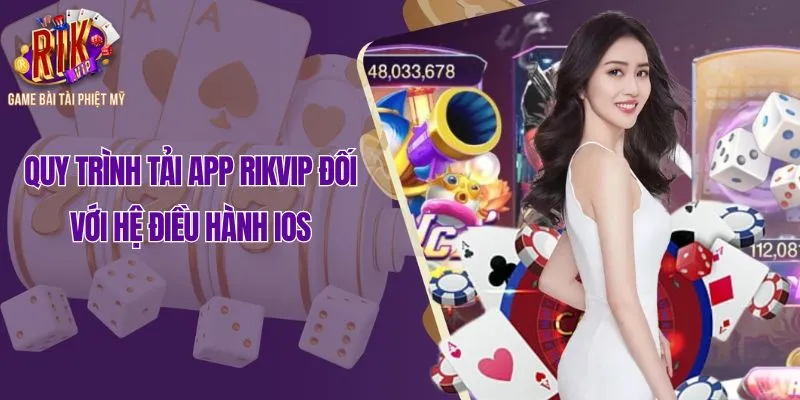 Quy trình tải app Rikvip đối với hệ điều hành IOS
