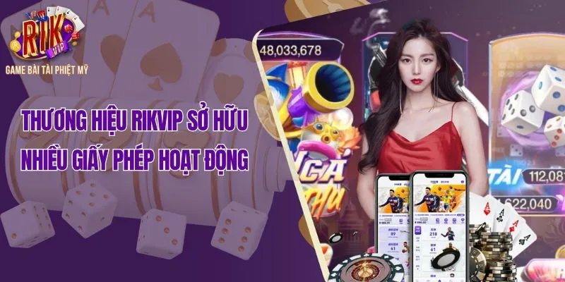 Thương hiệu Rikvip sở hữu nhiều giấy phép hoạt động